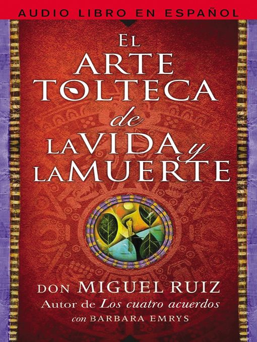 Title details for arte tolteca de la vida y la muerte (The Toltec Art of Life and Death--Spanish by Don Miguel Ruiz - Wait list